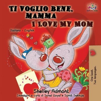 I Love My Mom  -  in Italian and English   (PB)