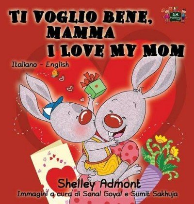 I Love My Mom  -  in Italian and English   (HC)