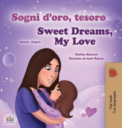 Sweet Dreams, My Love  -  in Italian and English   (HC)