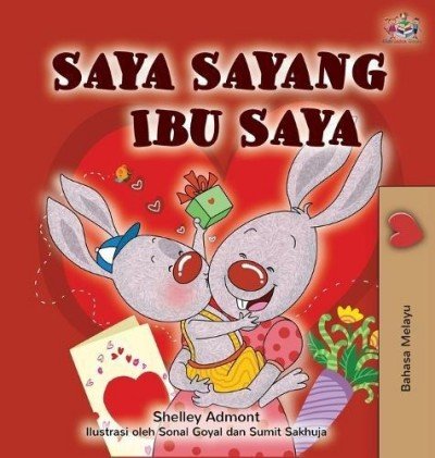 I Love My Mom  -  in Malay only   (HC)