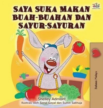 I Love to Eat Fruits and Vegetables - in Malay only (HC)