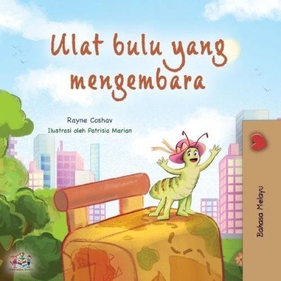 The traveling Caterpillar  -  in Malay only   (PB)