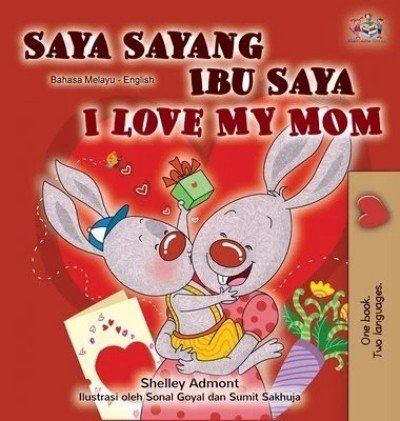 I Love My Mom - in Malay and English (HC)