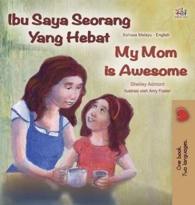 My Mom is Awesome  -  in Malay and English   (HC)