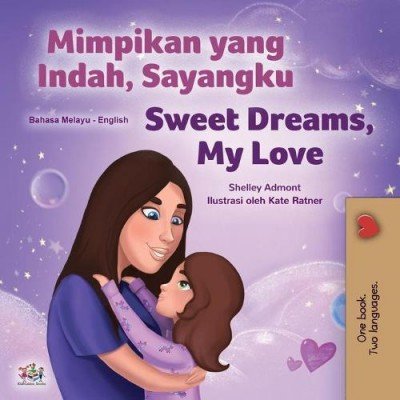 Sweet Dreams, My Love  -  in Malay and English   (PB)