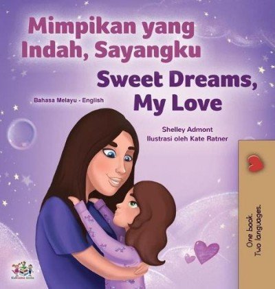 Sweet Dreams, My Love  -  in Malay and English   (HC)