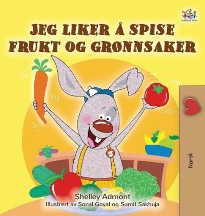 I Love to Eat Fruits and Vegetables - in Norwegian only (HC)