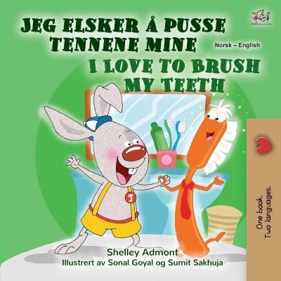I Love to Brush My Teeth - in Norwegian and English (PB) V2