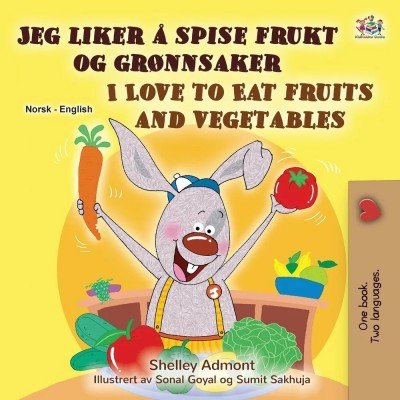 I Love to Eat Fruits and Vegetables - in Norwegian and English (PB)