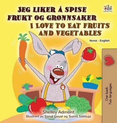 I Love to Eat Fruits and Vegetables - in Norwegian and English (HC)