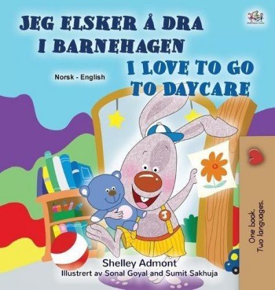 I Love to Go to Daycare - in Norwegian and English (HC)