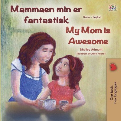 My Mom is Awesome  -  in Norwegian and English   (PB)