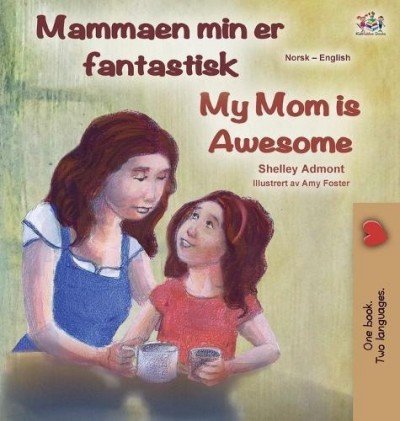 My Mom is Awesome  -  in Norwegian and English   (HC)