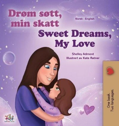 Sweet Dreams, My Love - in Norwegian and English (HC)
