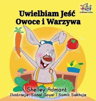 I Love to Eat Fruits and Vegetables  -  in Polish only   (HC)