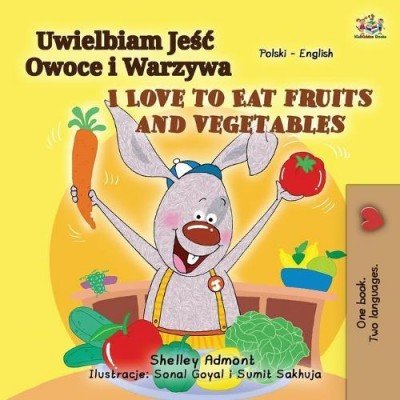 I Love to Eat Fruits and Vegetables  -  in Polish and English   (PB)