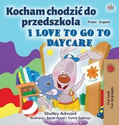 I Love to Go to Daycare - in Polish and English (HC)