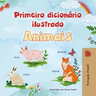 First Picture Dictionary - Animals - in Portuguese Brazilian only (PB)