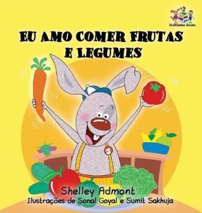 I Love to Eat Fruits and Vegetables  -  in Portuguese Brazilian only   (HC)