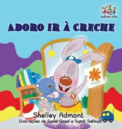 I Love to Go to Daycare - in Portuguese Brazilian only (HC)