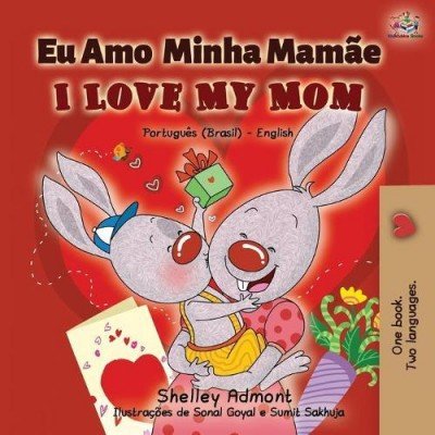 I Love My Mom - in Portuguese (Brazilian) and English (PB)