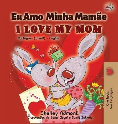 I Love My Mom - in Portuguese (Brazilian) and English (HC)