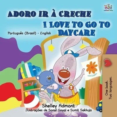 I Love to Go to Daycare - in Portuguese (Brazilian) and English (PB)