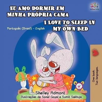I Love to Sleep  -  in My Own Bed  in Portuguese Brazilian and English  (PB)