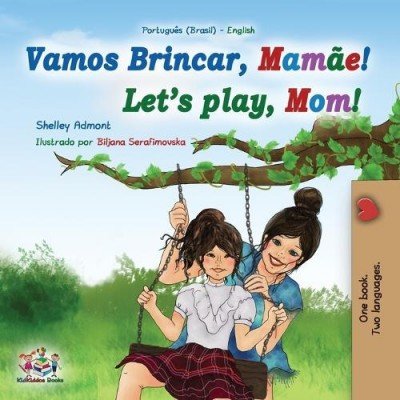 Lets Play, Mom!  -  in Portuguese (Brazilian) and English   (PB)