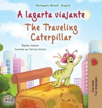 The traveling Caterpillar  -  in Portuguese (Brazilian) and English   (HC)