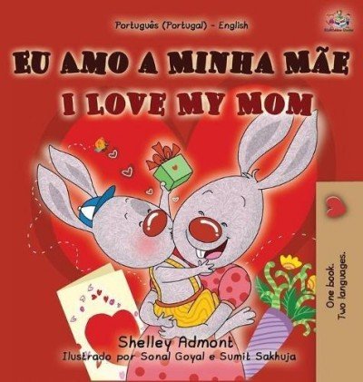 I Love My Mom - in Portuguese (Portugal) and English (HC)