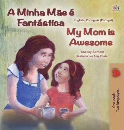 My Mom is Awesome - in Portuguese (Portugal) and English (HC)