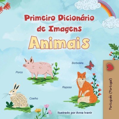 First Picture Dictionary - Animals - in Portuguese Portugal only (PB)