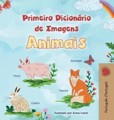 First Picture Dictionary - Animals - in Portuguese Portugal only (HC)