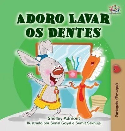 I Love to Brush My Teeth - in Portuguese Portugal only (HC)