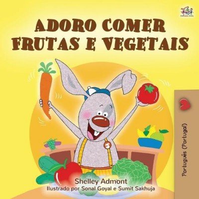 I Love to Eat Fruits and Vegetables  -  in Portuguese Portugal only   (PB)