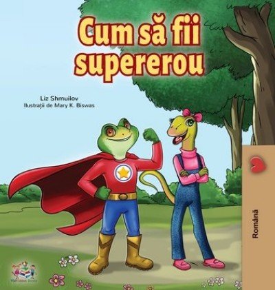 Being a Superhero - in Romanian only (HC)
