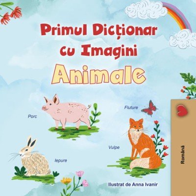 First Picture Dictionary - Animals - in Romanian only (PB)