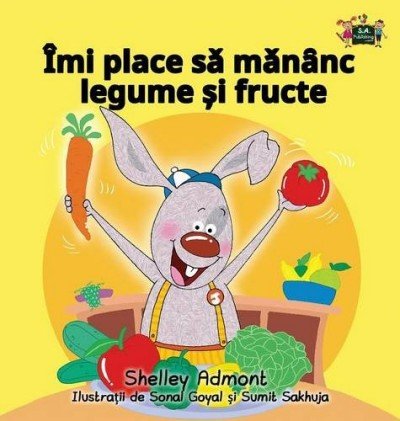 I Love to Eat Fruits and Vegetables  -  in Romanian only   (HC)