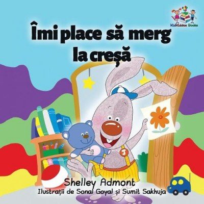 I Love to Go to Daycare - in Romanian only (PB)