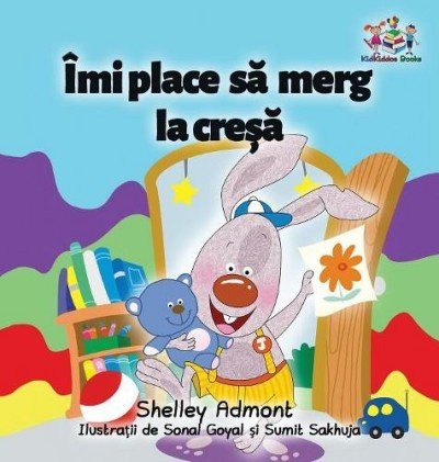 I Love to Go to Daycare - in Romanian only (HC)