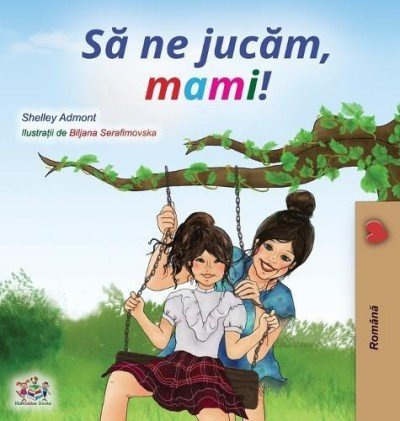 Lets Play, Mom!  -  in Romanian only   (HC)
