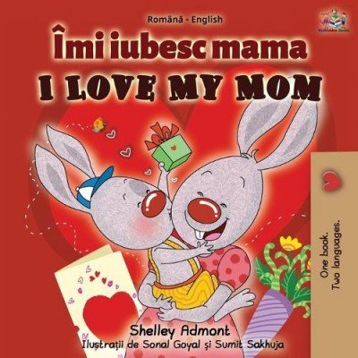I Love My Mom - in Romanian and English (PB)