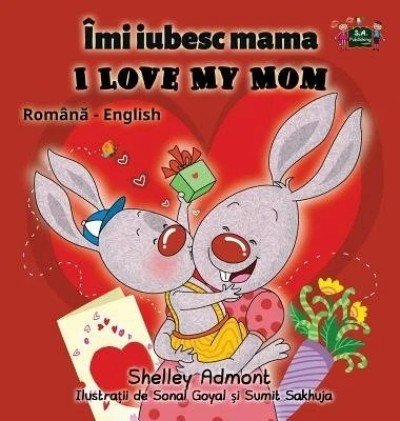 I Love My Mom  -  in Romanian and English   (HC)