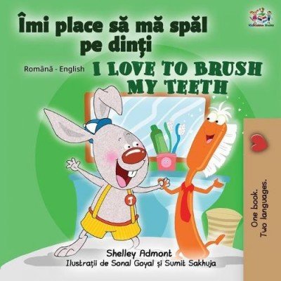 I Love to Brush My Teeth - in Romanian and English (PB)