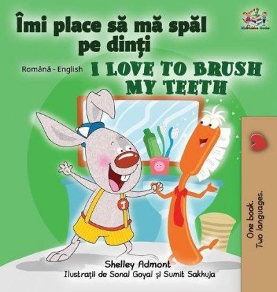 I Love to Brush My Teeth - in Romanian and English (HC)