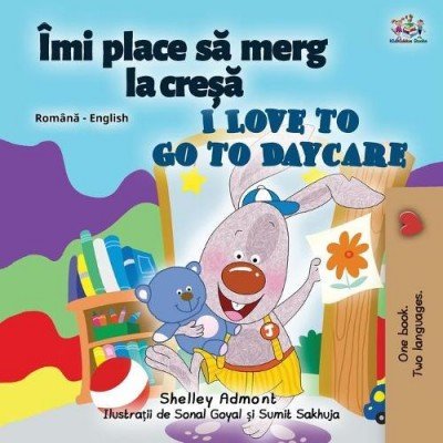 I Love to Go to Daycare - in Romanian and English (PB)