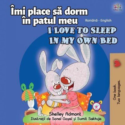I Love to Sleep in My Own Bed  -  in Romanian and English   (PB)