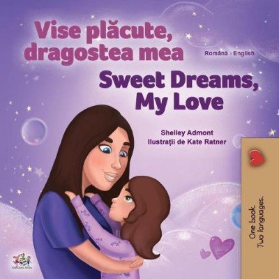 Sweet Dreams, My Love - in Romanian and English (PB)