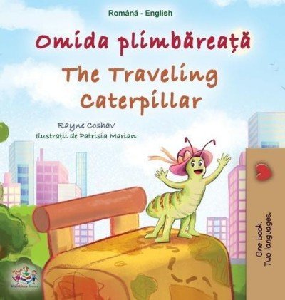 The traveling Caterpillar - in Romanian and English (HC)